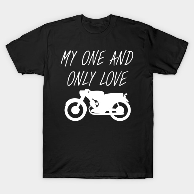 Motorbike - One and big love T-Shirt by maxcode